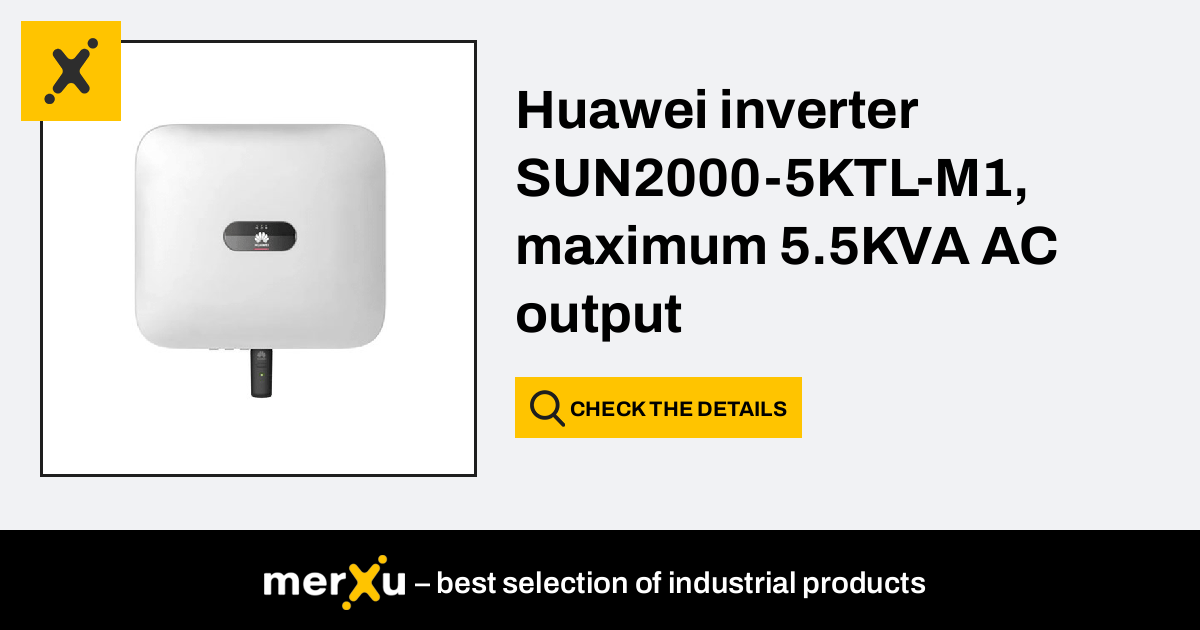 Huawei Inverter SUN2000 5KTL M1 Maximum 5 5KVA AC Output MerXu