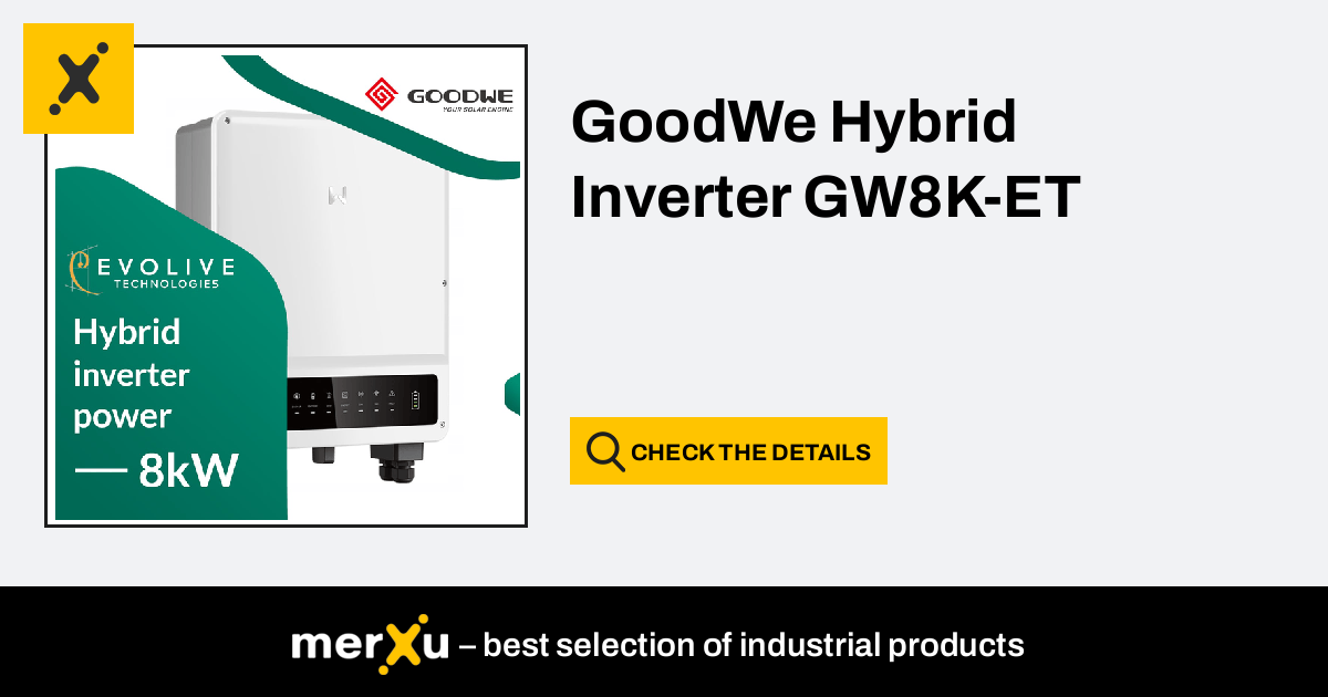 Goodwe Hybrid Inverter GW8K ET MerXu Negotiate Prices Wholesale