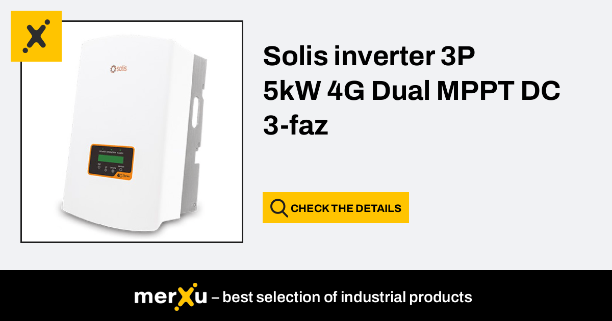 Solis Inverter 3P 5kW 4G Dual MPPT DC 3 Faz MerXu