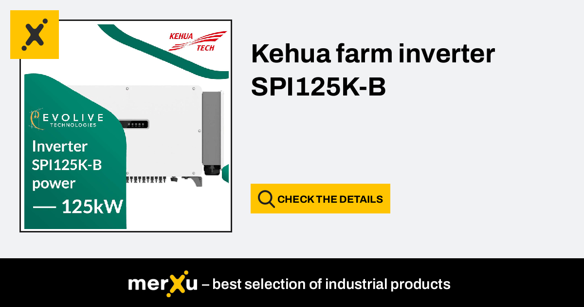 Kehua Tech Kehua Farm Inverter SPI125K B MerXu