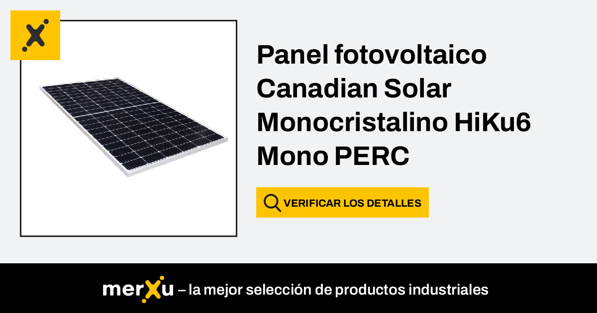 Canadian Solar Panel Fotovoltaico Monocristalino HiKu6 Mono PERC CS6R