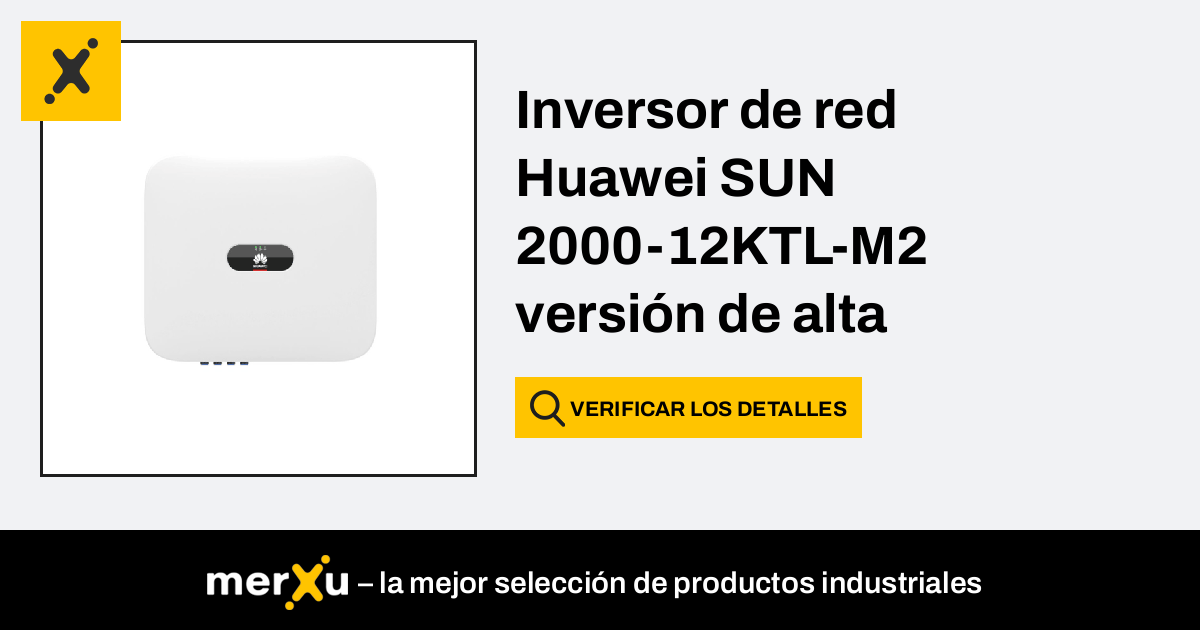 Huawei Inversor de red SUN 2000 12KTL M2 versión de alta corriente