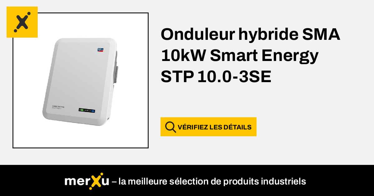 SMA Onduleur Hybride 10kW Rt Energy STP 10 0 3SE SMA SUNNY 10 0 Trip