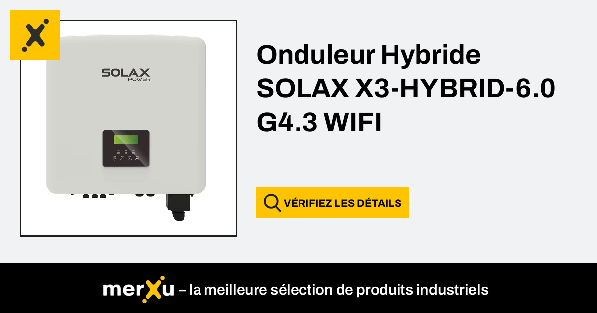 Onduleur Hybride SOLAX X3 HYBRID 6 0 G4 3 WIFI MerXu