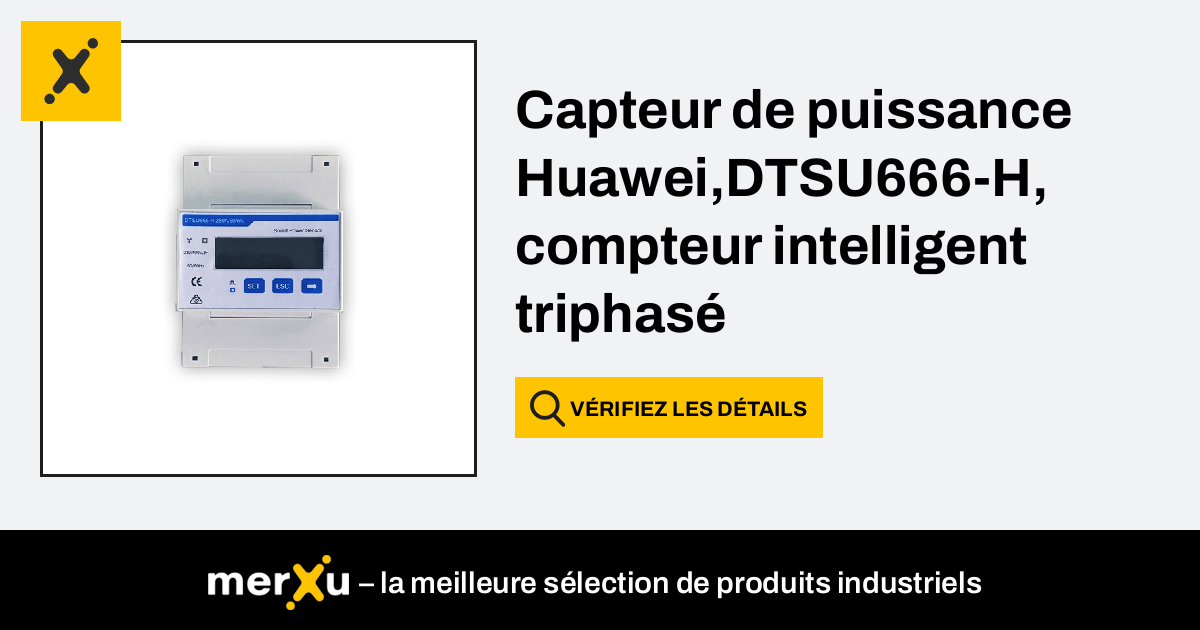 Huawei Capteur de puissance DTSU666 H compteur intelligent triphasé