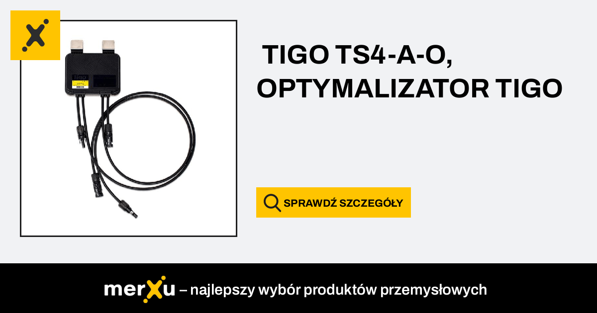 Tigo Energy TIGO TS4 A O OPTYMALIZATOR TIGO MerXu Negocjuj Ceny