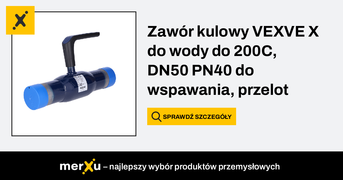 Vexve Zaw R Kulowy X Do Wody Do C Dn Pn Do Wspawania Przelot