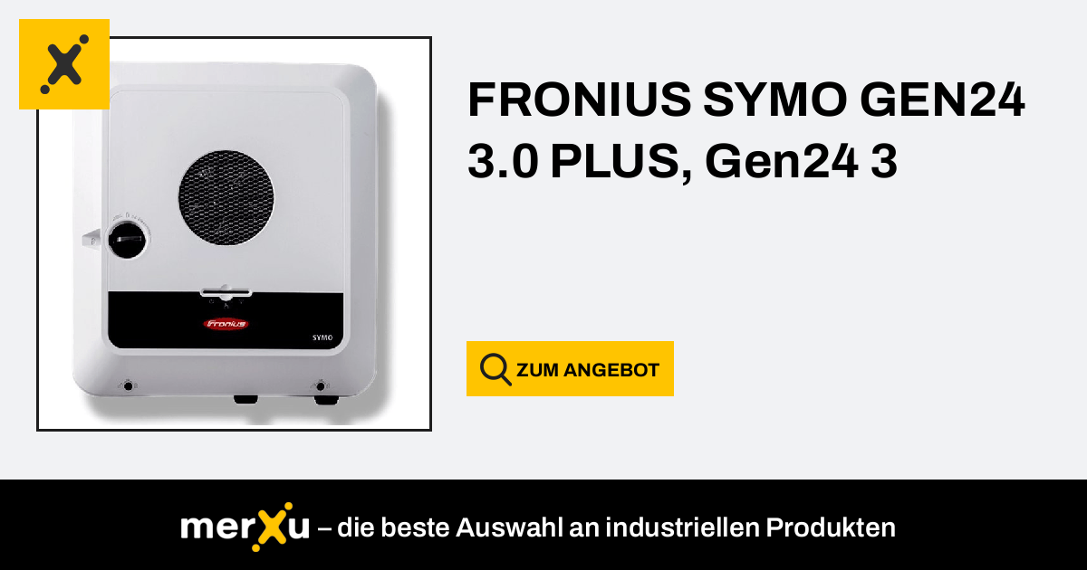 Fronius SYMO GEN24 3.0 PLUS, Gen24 3 - MerXu - Preise Verhandeln ...