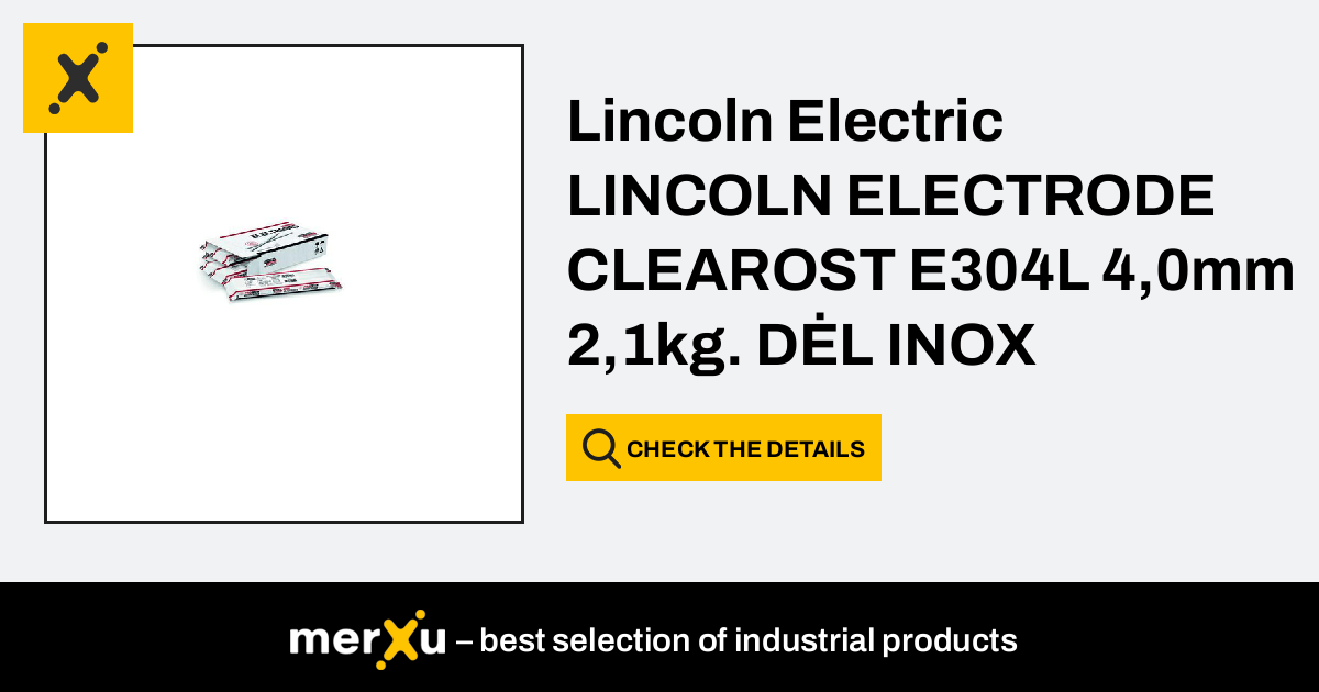 Lincoln Electric LINCOLN ELECTRODE CLEAROST E304L 4,0mm 2,1kg. DĖL INOX