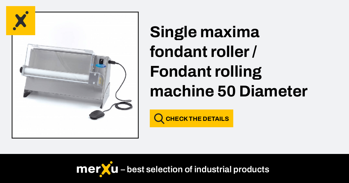 Maxima Single fondant roller / Fondant rolling machine 50 Diameter