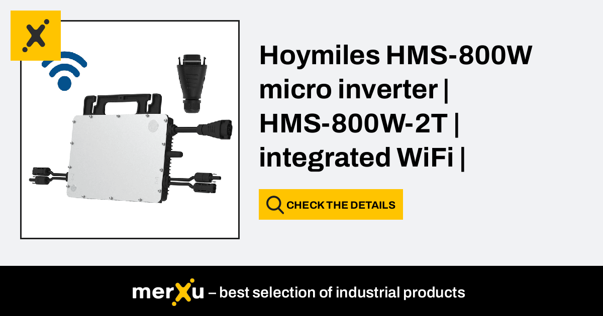 Hoymiles HMS-800W micro inverter, HMS-800W-2T, integrated WiFi, with HMS  field connector