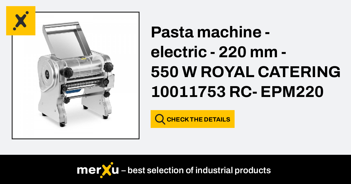 Royal Catering Pasta machine - electric - 220 mm - 550 W 10011753 RC-  EPM220 - merXu - Negotiate prices! Wholesale purchases!