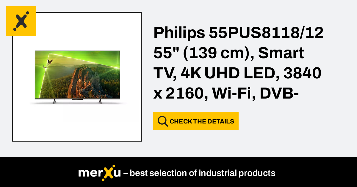 Philips 55PUS8118/12 55 (139 cm), Smart TV, 4K UHD LED, 3840 x 2160,  Wi-Fi, DVB-T/T2/T2-HD/C/S/S2 - merXu - Negotiate prices! Wholesale  purchases!