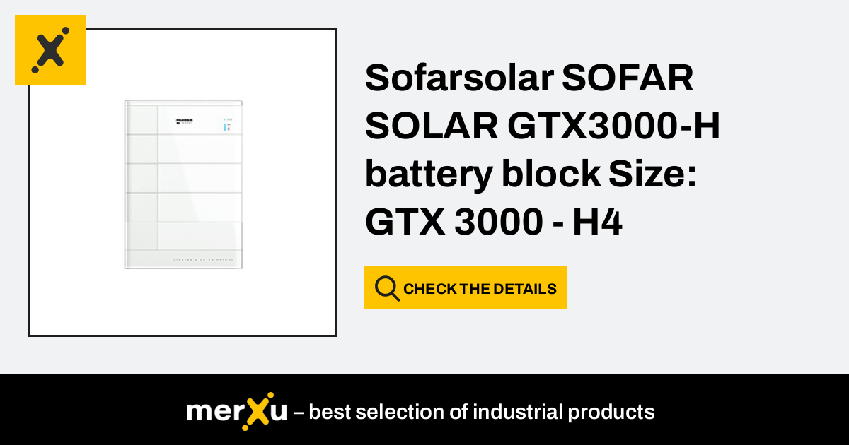 Sofar Solar Sofarsolar GTX3000-H Battery Block Size: GTX 3000 - H4 ...