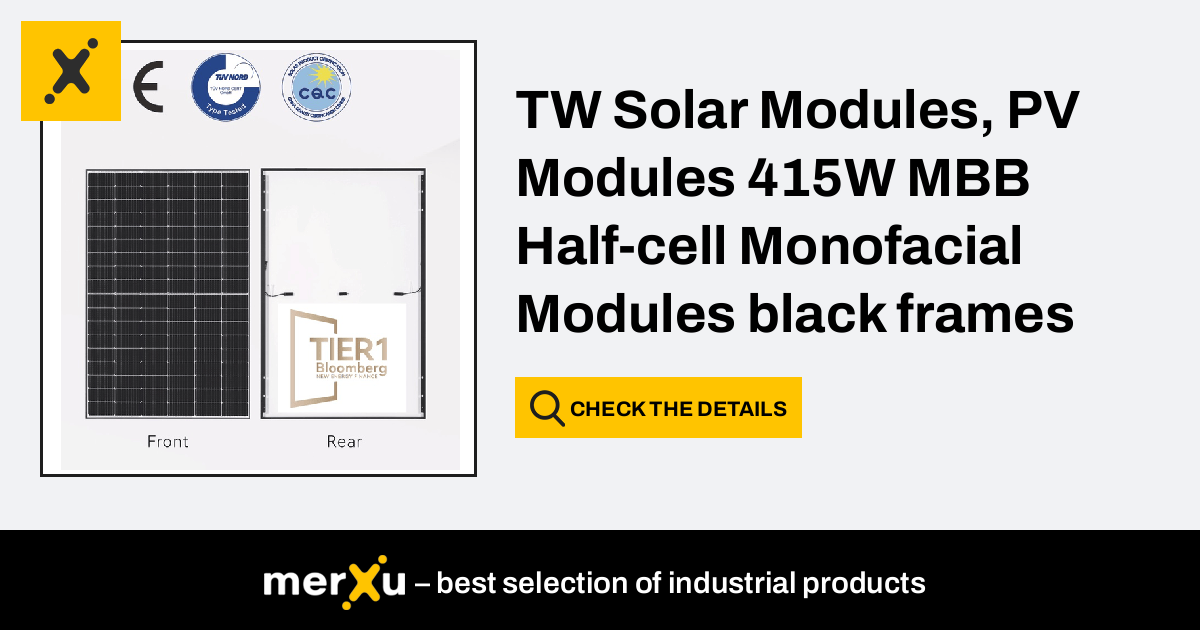 TW Solar Modules, PV Modules 415W MBB Half-cell Monofacial Modules ...