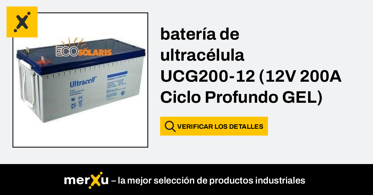 Batería De Ultracélula Ucg200 12 12v 200a Ciclo Profundo Gel Merxu ¡negocia Precios 9043