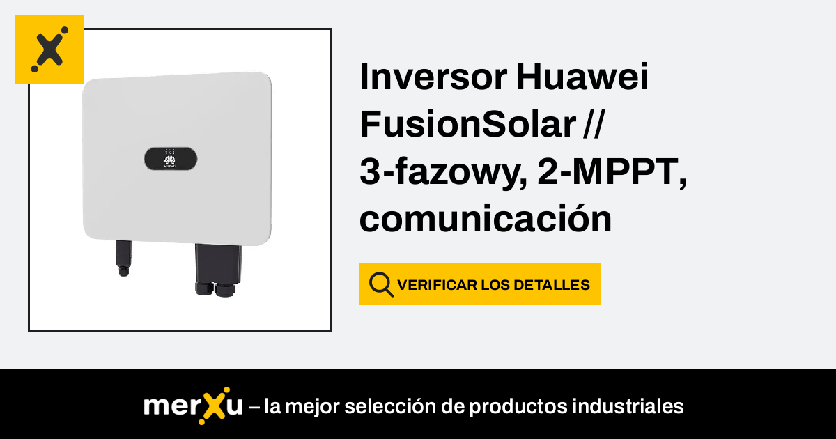 Huawei Inversor FusionSolar 3 fazowy 2 MPPT comunicación integrada