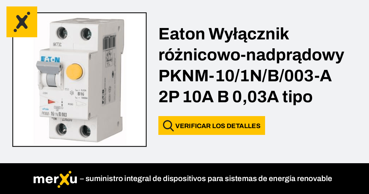 Eaton Wyłącznik różnicowo-nadprądowy PKNM-10/1N/B/003-A 2P 10A B 0,03A ...