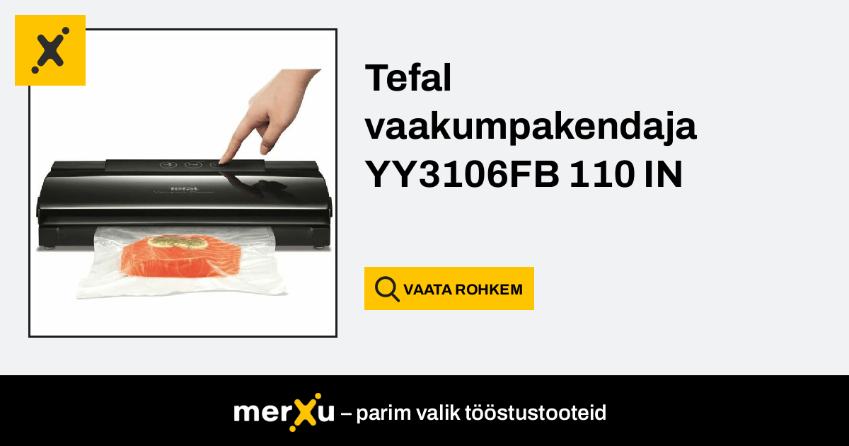 Tefal vaakumpakendaja YY3106FB 110 IN S7177511 merXu Lepi