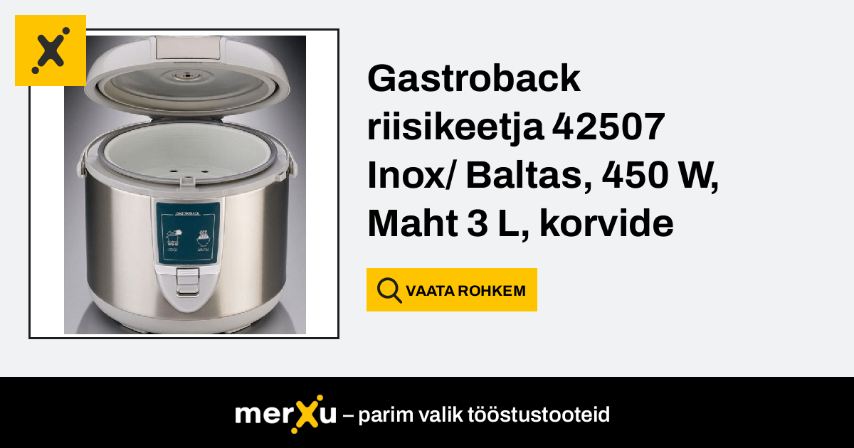 Gastroback läbi! 2 hinnad Lepi arv Hulgiostud! korvide riisikeetja Maht 450 Baltas, Inox/ - 42507 L, 3 W, merXu -
