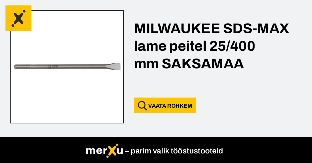 MILWAUKEE SDS-MAX lame peitel 25/400 mm SAKSAMAA merXu