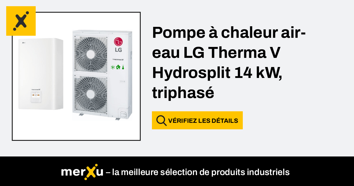 LG Pompe à Chaleur Air-eau Therma V Hydrosplit 14 KW, Triphasé - MerXu ...