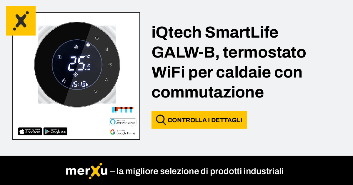 Iqtech SmartLife GALW-B, termostato WiFi per caldaie con commutazione  potenziale, nero (IQTB037) - merXu - Negozia i prezzi! Acquisti  all'ingrosso!