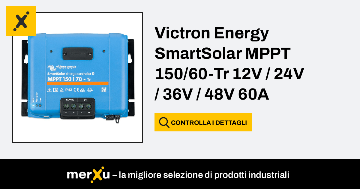 Victron Energy SmartSolar MPPT 150/60-Tr 12V / 24V / 36V / 48V 60A regolatore  di carica solare (SCC115060211) - merXu - Negozia i prezzi! Acquisti  all'ingrosso!
