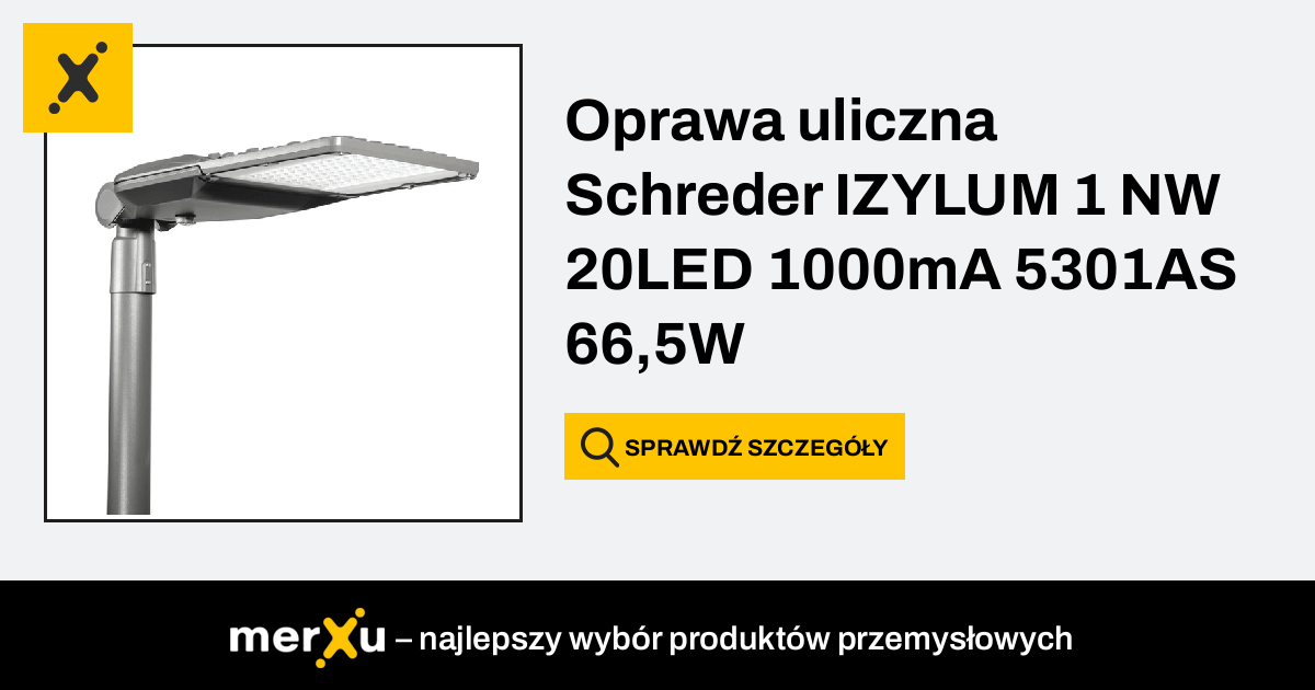 Street Oprawa Uliczna Schreder IZYLUM 1 NW 20LED 1000mA 5301AS 66 5W