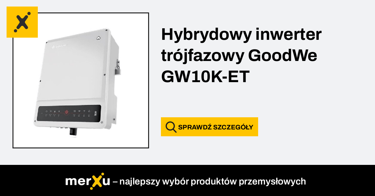 Trójfazowy Falownik Hybrydowy GoodWe GW10K-ET - MerXu