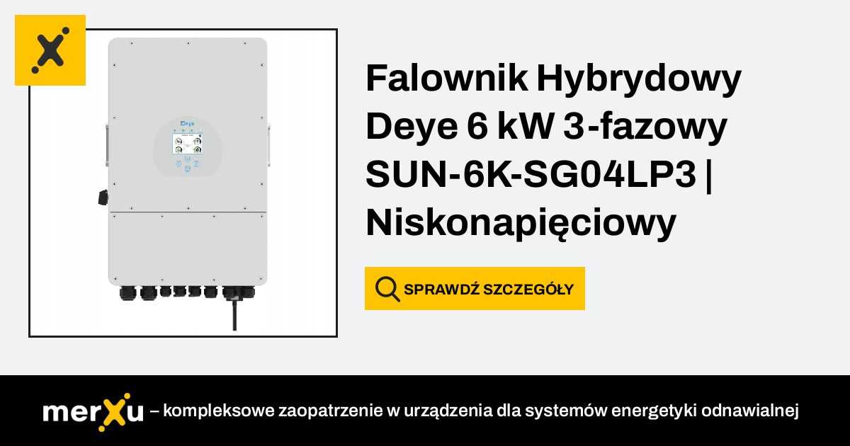 Deye Falownik Hybrydowy 6 Kw 3 Fazowy Sun 6k Sg04lp3 Niskonapięciowy Merxu Negocjuj Ceny 8037