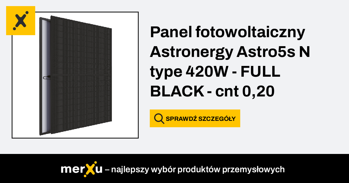 Panel Fotowoltaiczny Astronergy Astro S N Type W Full Black Cnt E Wp Merxu