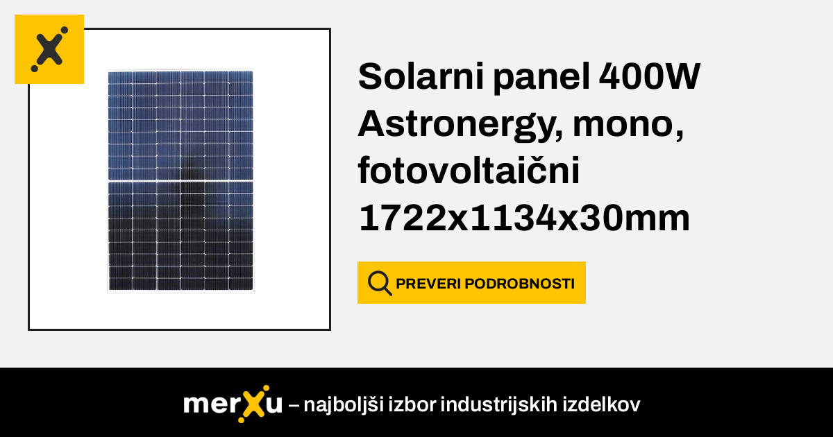 Astronergy Solarni panel 400W , mono, fotovoltaični 1722x1134x30mm - merXu  - Pogajajte se o cenah! Veleprodajni nakupi!