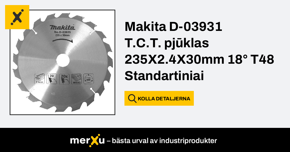 Makita D-03931 T.C.T. Pjūklas 235X2.4X30mm 18° T48 Standartiniai ...